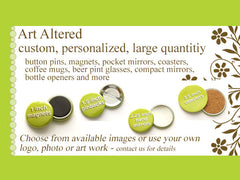 Art Altered Coffee Mugs Compact Mirrors Magnets Coasters Badges Button