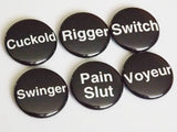 BDSM Button Pins pinback badges swinger switch pain slut voyeur cuckold stocking stuffer party favors magnet fetish kink novelty goth him-Art Altered