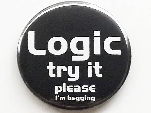 Logic Try It funny magnet button pin snark snarky novelty party favors stocking stuffers gift for him her man men geek dork nerd humor-Art Altered