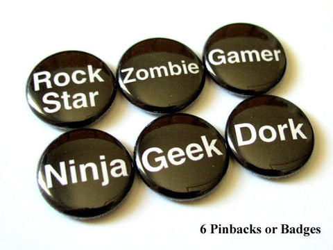 Fun novelty pinbacks button pins badges gift rock star ninja zombie geek dork gamer words geekery party favor stocking stuffer flair magnets-Art Altered