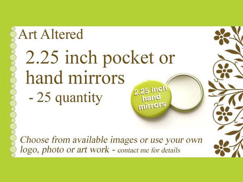 25 Custom Hand Pocket MIRRORS 2.25 inch Image Art Logo party favors bridal shower baby gifts family reunion stocking stuffers promos flair-Art Altered