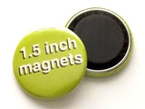 1.5 inch Custom MAGNETS - 25 Promos Image Art Logo save the date party favors shower wedding gifts flair refrigerator stocking stuffers-Art Altered