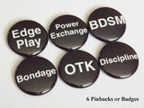 BDSM Buttons Pins badges edge play bondage otk discipline stocking stuffers munch play party favors magnet fetish kink novelty gift goth-Art Altered