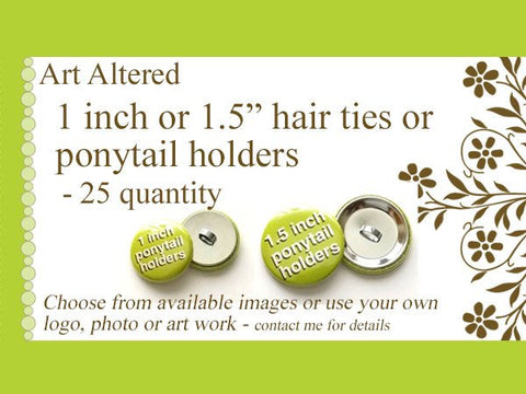 1 inch or 1.5 inch Custom PONYTAIL HOLDERS Hair Ties 25 Image Art Logo party favors shower gifts stocking stuffers elastics personalized-Art Altered