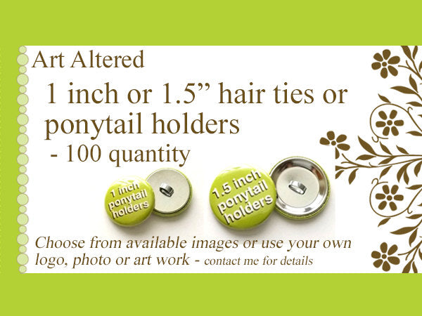 1 inch or 1.5 inch Custom PONYTAIL HOLDERS Hair Ties 100 Image Art Logo party favors shower gifts stocking stuffers elastics personalized-Art Altered